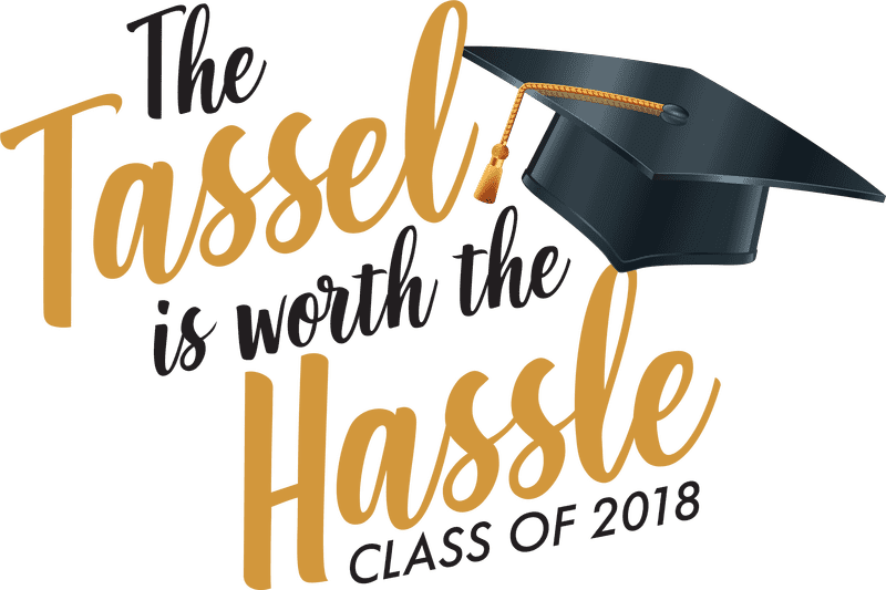 Graduation The Tassel's Worth the Hassle PNG