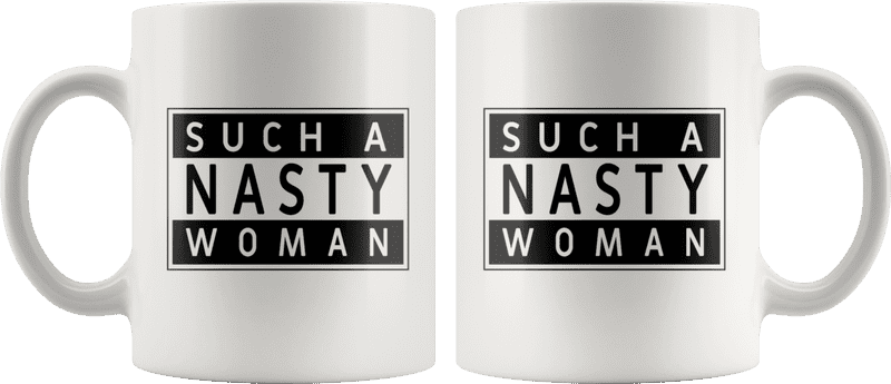Coffee for the Nasty Woman in All of Us PNG
