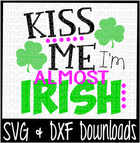 Kiss Me I'm Almost Irish Slogan PNG