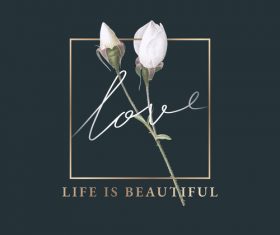 Life is beautiful flower background vector 01