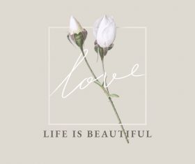 Life is beautiful flower background vector 02