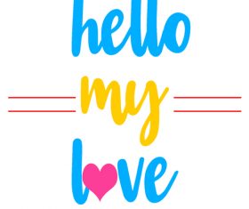 Hello my love Valentine day card vector
