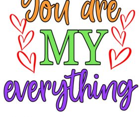 You are my evergthing Valentine day card vector