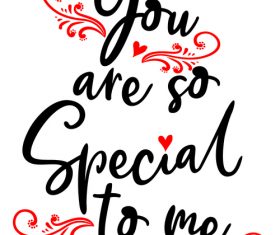 You are so srecial to me Valentine day card vector