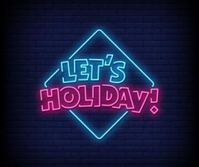 Lets holiday neon signs style text vector