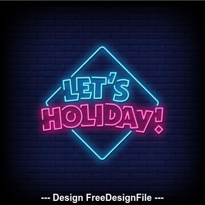 Lets holiday neon signs style text vector