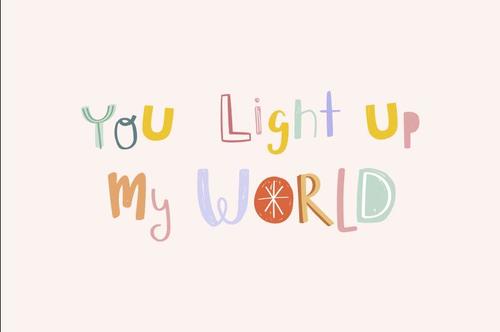 You light up my world motivating phrases vector