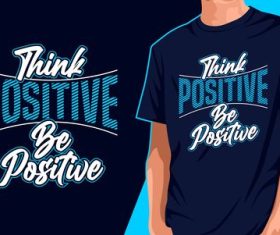 Positive t-shirt print design vector