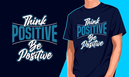 Positive t-shirt print design vector