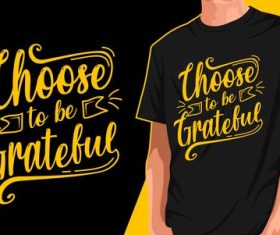 Those to be grateful t-shirt print design vector