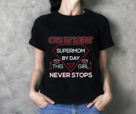 Can by night super mom t-shirt text vector