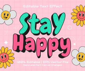 Stay happy cartoon style text effect vector