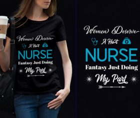 Women deserve a hot nurse t-shirt text vector