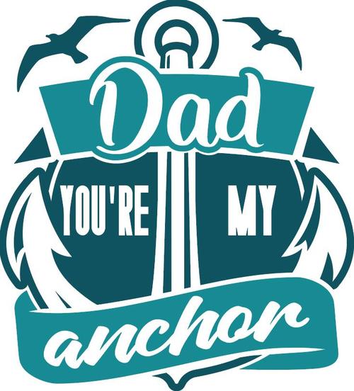 Dad youre my anchor vector