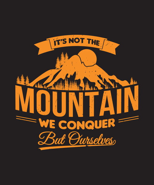 Its not the mountain we conquer but ourselves vector