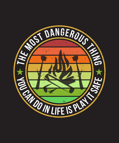 The most dangerous thing you can do in life is play it safe vector